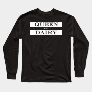 queen of dairy Long Sleeve T-Shirt